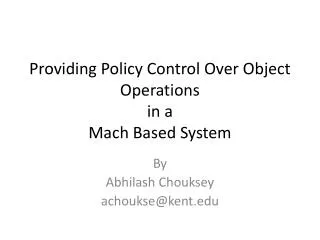 Providing Policy Control Over Object Operations in a Mach Based System
