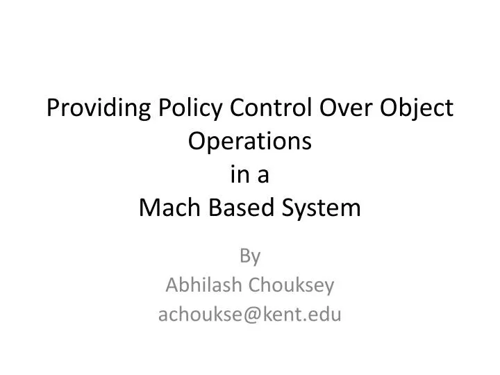 providing policy control over object operations in a mach based system
