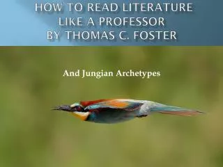 How to Read Literature Like a Professor By THOMAS C. FOSTER