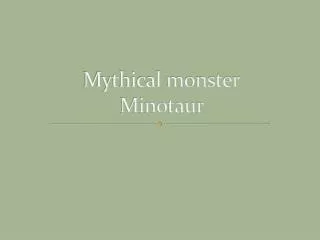 Mythical monster Minotaur