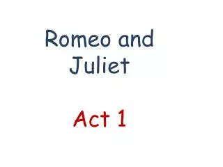 Romeo and Juliet Act 1