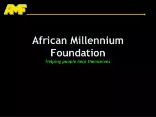 African Millennium Foundation Helping people help themselves