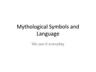 Mythological Symbols and Language