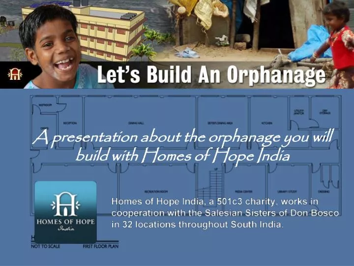 a presentation about the orphanage you will build with homes of hope india