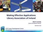 Making Effective Applications Library Association of Ireland