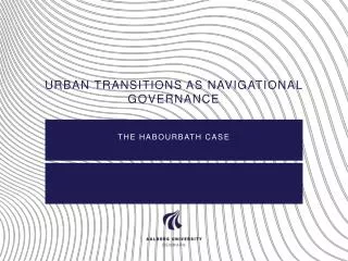 Urban transitions as NAVIGATIONAL GOVERNANCE