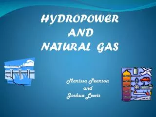 HYDROPOWER AND NATURAL GAS