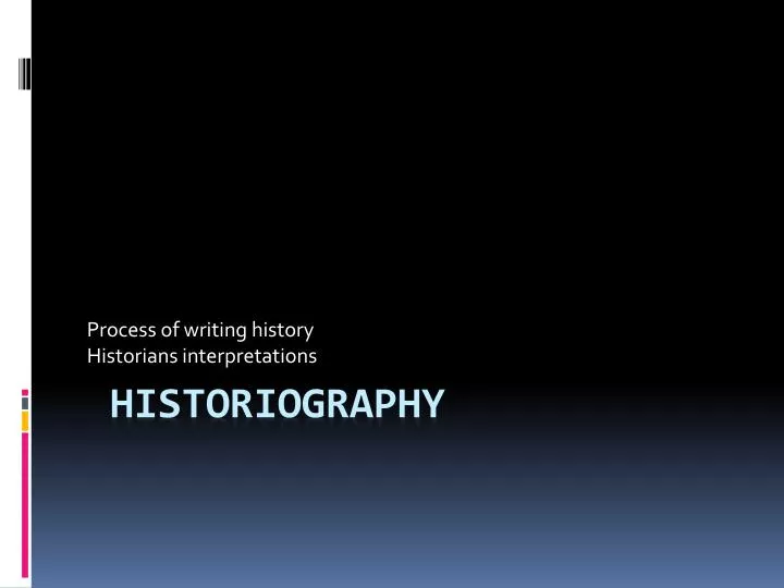process of writing history historians interpretations