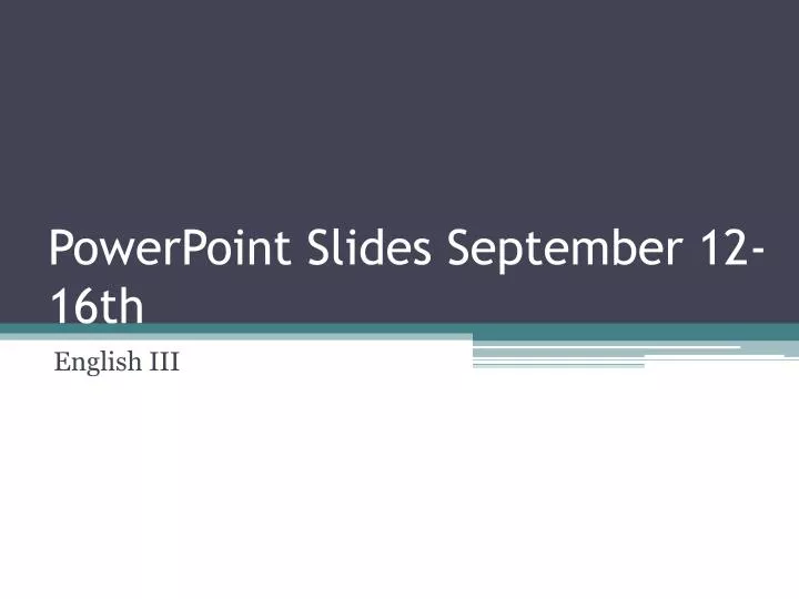 powerpoint slides september 12 16th