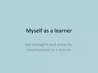 Myself as a learner