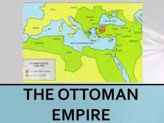 THE OTTOMAN EMPIRE