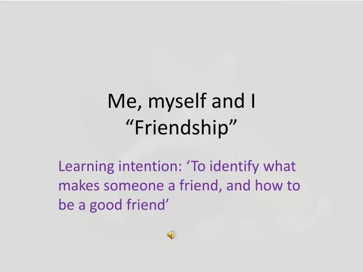 me myself and i friendship