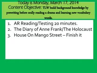 AR Reading/Testing 20 minutes . The Diary of Anne Frank/The Holocaust