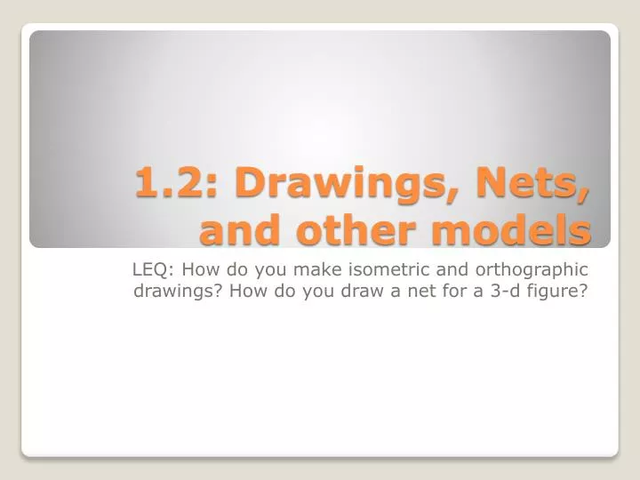 1 2 drawings nets and other models