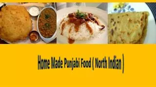 Home Made Punjabi Food ( North Indian )