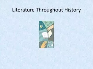 Literature Throughout History