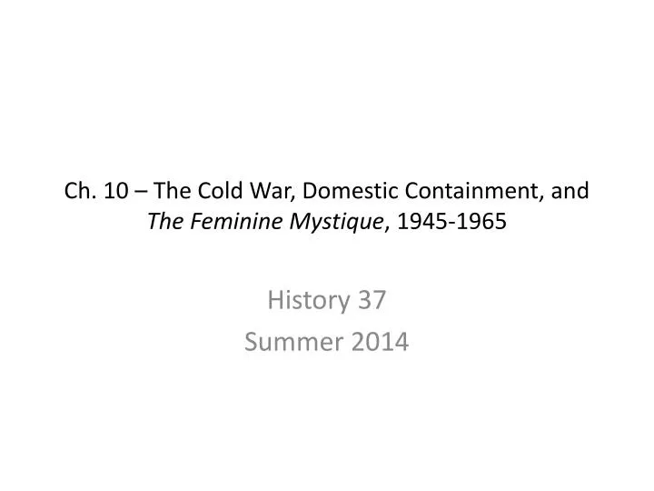 ch 10 the cold war domestic containment and the feminine mystique 1945 1965