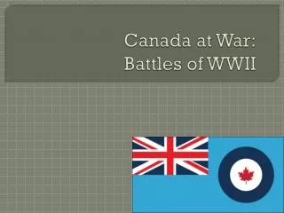 Canada at War: Battles of WWII