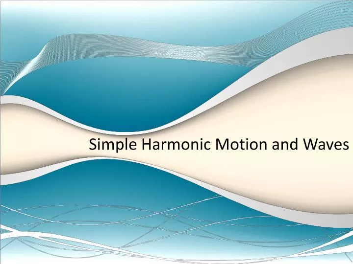 simple harmonic motion and waves