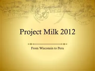 Project Milk 2012