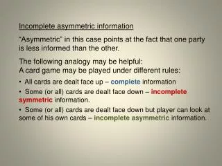 Incomplete asymmetric information