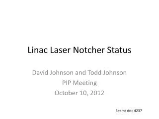 Linac Laser Notcher Status
