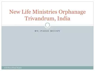 New Life Ministries Orphanage Trivandrum, India