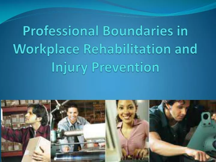 professional boundaries in workplace r ehabilitation and injury p revention