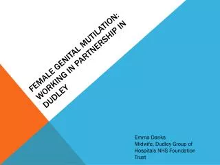 Female Genital Mutilation: Working in Partnership in Dudley