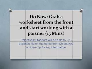 Do Now: Grab a worksheet from the front and start working with a partner (15 Mins )