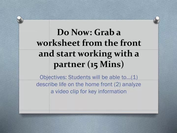 do now grab a worksheet from the front and start working with a partner 15 mins