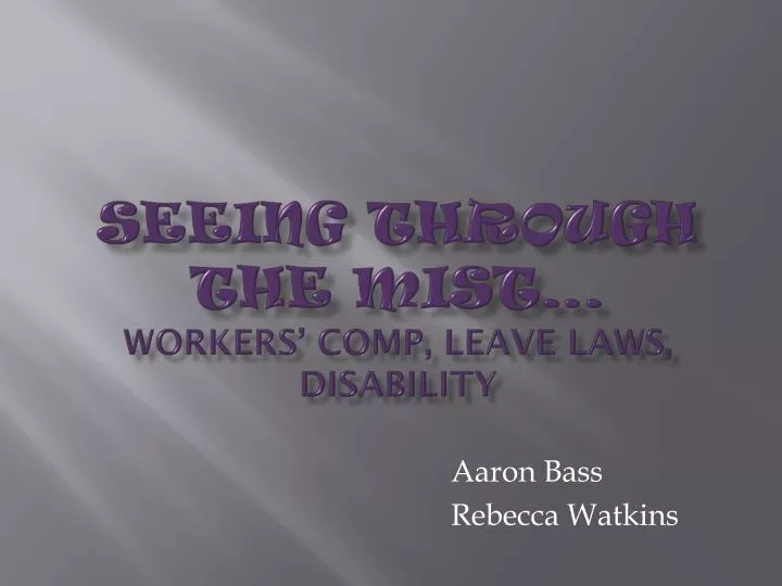seeing through the mist workers comp leave laws disability