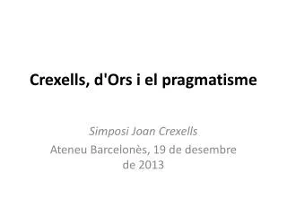 crexells d ors i el pragmatisme