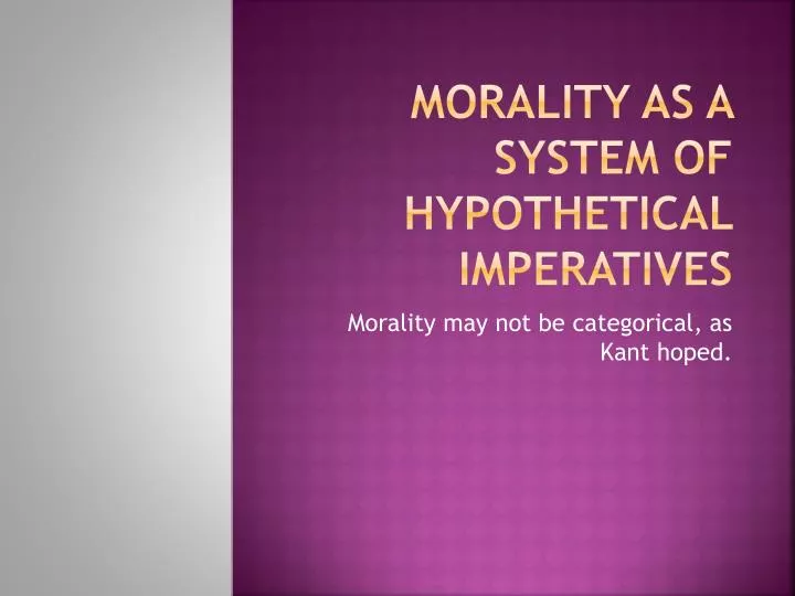 morality as a system of hypothetical imperatives