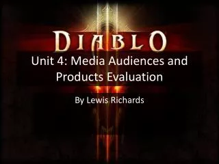 Unit 4: Media Audiences and Products Evaluation