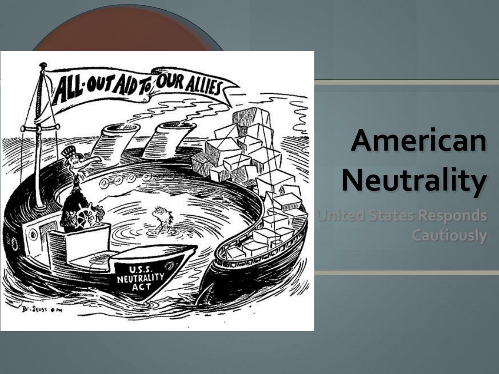 PPT - American Neutrality PowerPoint Presentation, free download - ID ...