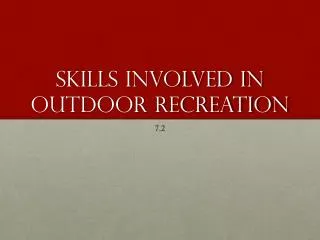 Skills involved in outdoor recreation