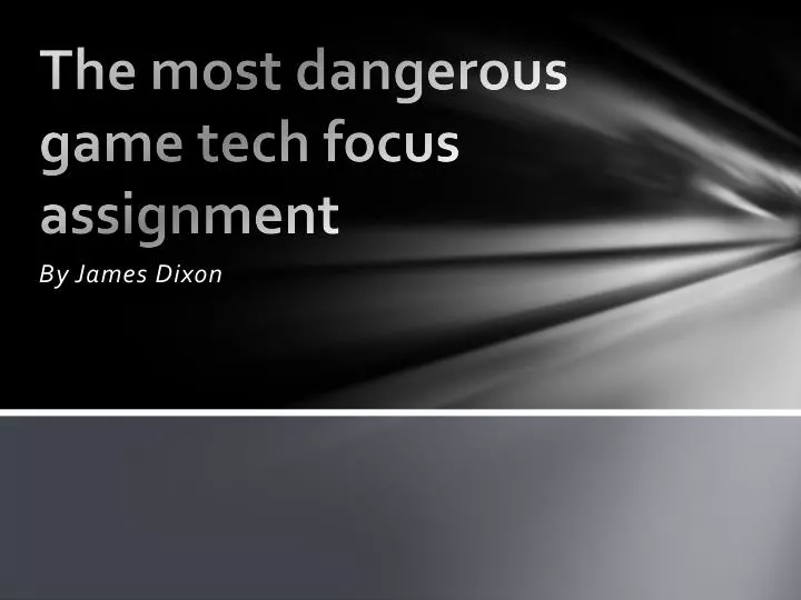 the most dangerous game tech focus assignment
