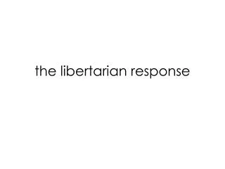 the libertarian response