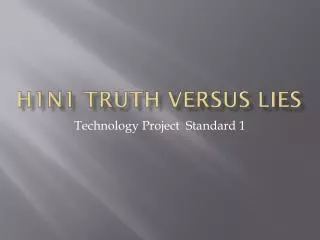 H1N1 Truth versus Lies