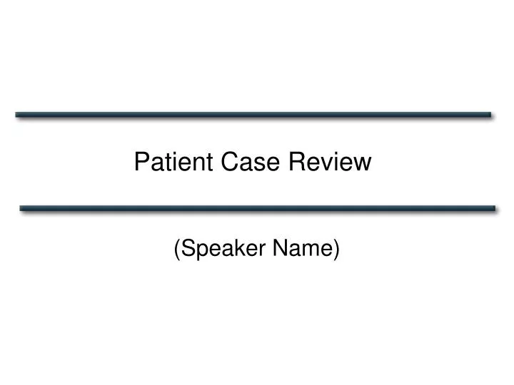 patient case review