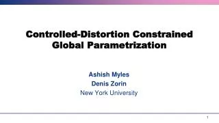 Controlled-Distortion Constrained Global Parametrization