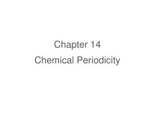 Chapter 14 Chemical Periodicity