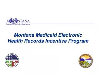 Montana Medicaid Electronic Health Records Incentive Program