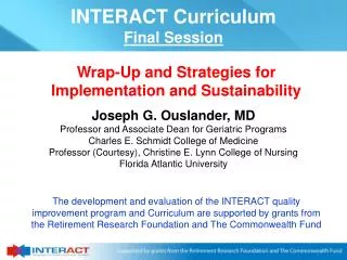 Joseph G. Ouslander, MD Professor and Associate Dean for Geriatric Programs