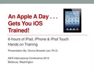 An Apple A Day . . . Gets You iOS Trained!