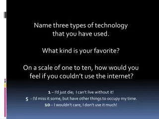 Name three types of technology that you have used. What kind is your favorite?