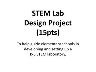 STEM Lab Design Project (15pts)