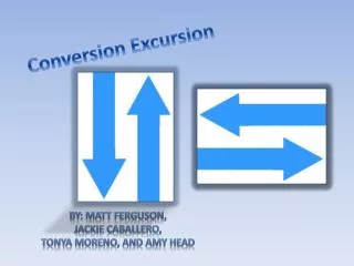 Conversion Excursion