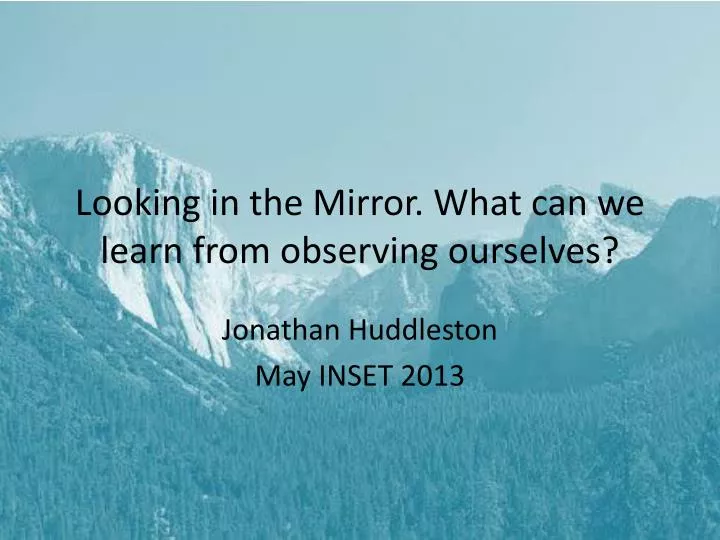 looking in the mirror what can we learn from observing ourselves